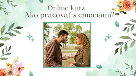 ONLINE KURZ - AKO PRACOVAŤ S EMÓCIAMI